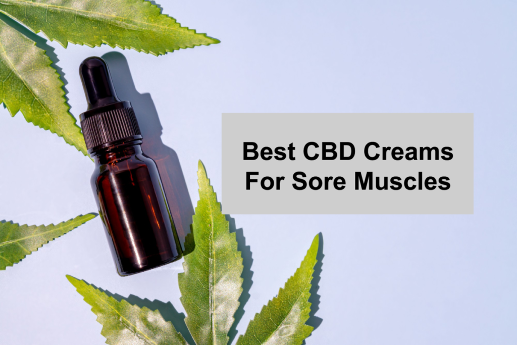 Best CBD Creams For Sore Muscles